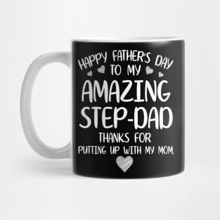Happy Father's Day To My Amazing Stepdad Thanks For Putting Up With My Mom Mommy Daddy Mug